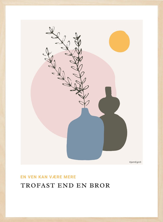 Citat plakat - En ven kan være mere trofast end en bror - Hjemegn