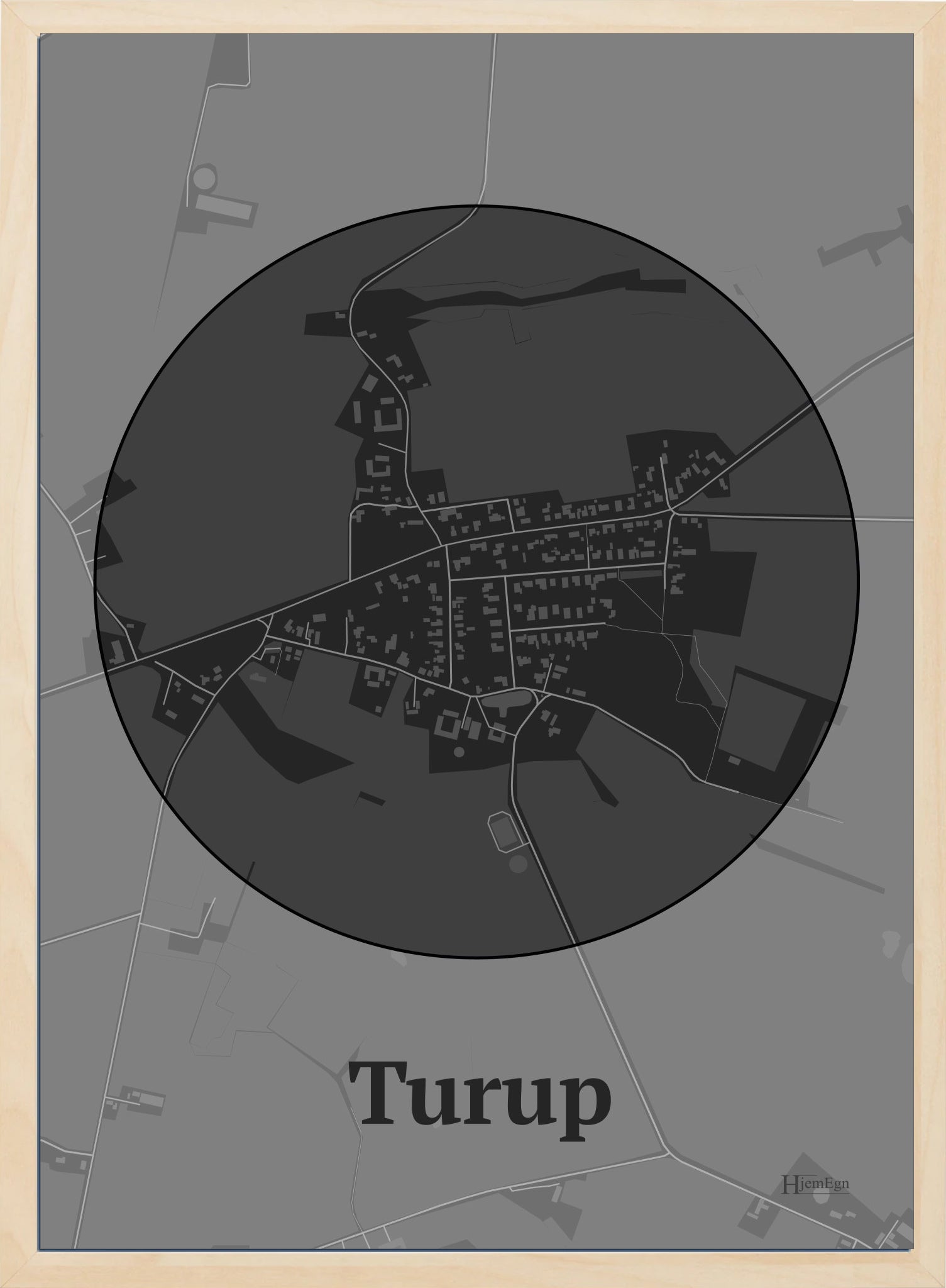 Turup plakat i farve mørk grå og HjemEgn.dk design centrum. Design bykort for Turup